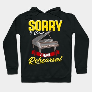 Cute Sorry I Can't I Have Rehearsal Piano Player Hoodie